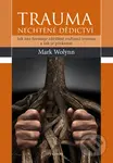 Trauma - nechtěné dědictví (Jak nás formuje zděděné rodinné trauma a jak je překonat) - kniha z kategorie Psychologie