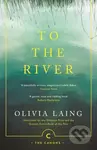 To the River (A Journey Beneath the Surface) - Olivia Laing - kniha z kategorie Historie