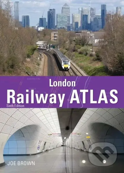 London Railway ᴀtlas 6th Edition - Joe Brown