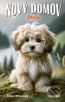 Nový domov – Stela - Ellen Miles - kniha z kategorie Pro děti
