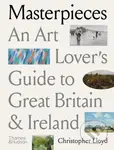 Masterpieces: An Art Lover’s Guide to Great Britain and Ireland - kniha z kategorie Umění, design a architektura