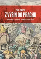 Z výšin do prachu (Príbehy o pádoch veľkých civilizácií) - kniha z kategorie Historie