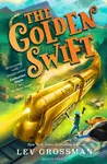 The Golden Swift - Lev Grossman - kniha z kategorie Pro děti