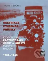Restrikce, evidence, příděly (K zásobování protektorátu Čechy a Morava pohonnými hmotami 1939-1942) - kniha z kategorie Historie