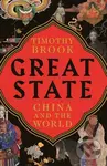 Great State (China and the World) - Timothy Brook