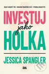 Investuj jako holka - Jessica Spangler - kniha z kategorie