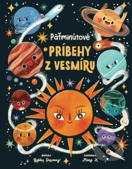 Päťminutové príbehy z vesmíru - Gabby Dawney, Mona K (ilustrátor) - kniha z kategorie Beletrie pro děti