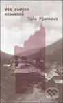 Věk rudých mravenců - Taňa Pjankova - kniha z kategorie Společenská beletrie