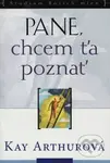Pane, chcem ťa poznať - Kay Arthur - kniha z kategorie Křesťanství
