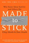 Made to Stick - Chip Heath, Dan Heath