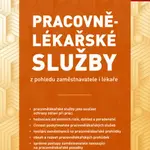 Pracovnělékařské služby z pohledu zaměstnavatele i lékaře - Mgr. Tomáš Liškutín, TUČEK Milan MUDr. prof. CSc.