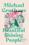 Beautiful Shining People (Discover this year's most extraordinary, breathtaking, MASTERFUL speculative novel … SFX Book of the Month) - kniha z…