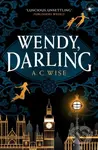 Wendy, Darling - A C Wise