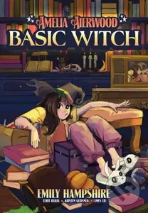 Amelia Aierwood - Basic Witch - Eliot Rahal, Jasminne Saravia, Emily Hampshire