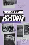 Since I Laid My Burden Down - Brontez Purnell - kniha z kategorie Společenská beletrie