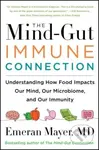 The Mind-Gut-Immune Connection (Understanding How Food Impacts Our Mind, Our Microbiome, and Our Immunity) - kniha z kategorie Zdraví a životní styl