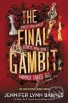 The Final Gambit - Lynn Jennifer Barnes