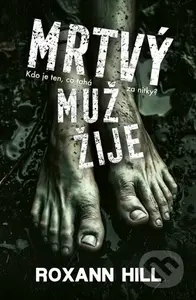 Mrtvý muž žije - Roxann Hill - kniha z kategorie Detektivky, thrillery a horory