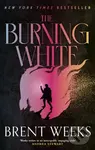 Burning White - Brent Weeks
