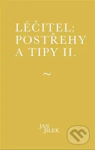 Léčitel: Postřehy a tipy II. - Jan Jílek - kniha z kategorie Psychologie
