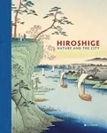 Hiroshige: Nature and the City - Andreas Marks, Jim Dwinger