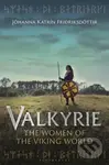 Valkyrie (The Women of the Viking World) - Johanna Katrin Friðriksdottir - kniha z kategorie Historie