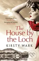 The House by the Loch ('a deeply satisfying work of pure imagination' - Damian Barr) - kniha z kategorie Společenská beletrie