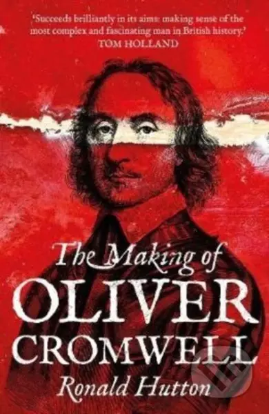 The Making of Oliver Cromwell - Ronald Hutton - kniha z kategorie Humanitní a společenské vědy