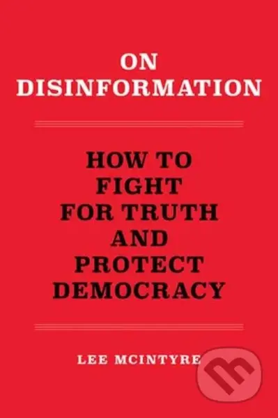 On Disinformation (How to Fight for Truth and Protect Democracy) - kniha z kategorie Humanitní a společenské vědy