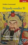 Případy soudce Ti: ᴠraždy na Nový čínský rok - Frédéric Lenormand
