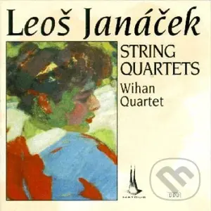 Leoš Janáček: String Quartets / Smyčcové Kvartety,Leoš Janáček: String Quartets / Smyčcové Kvartety