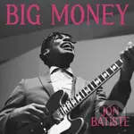 Jon Batiste:  Big Money LP - Jon Batiste