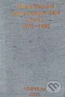 Dějiny českých dějin umění II. 1970-1990 - Milena Bartlová