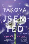 Taková jsem teď - Amber Smith - kniha z kategorie Beletrie pro děti
