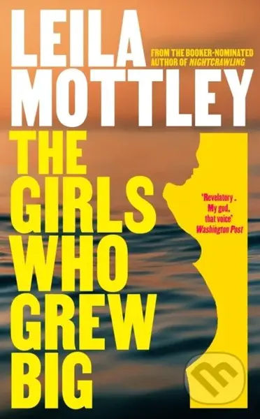The Girls Who Grew Big - Leila Mottley - kniha z kategorie Beletrie