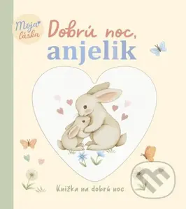 Dobrú noc, anjelik (Knižka na dobrú noc) - Nina Štajner, Nina Štajner (ilustrátor) - kniha z kategorie Beletrie