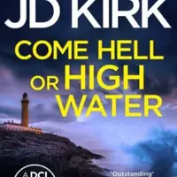 Come Hell or High Water - JD Kirk
