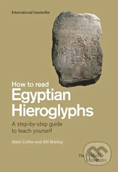 How To Read Egyptian Hieroglyphs (A step-by-step guide to teach yourself) - kniha z kategorie Historie