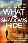 What the Shadows Hide - M J Lee - kniha z kategorie Detektivky, thrillery a horory