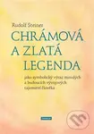 Chrámová a Zlatá legenda - Rudolf Steiner