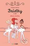 Baletky - Malá rebelka (Parížska Operná škola tanca čelí poriadnej dávke nezbednosti) - kniha z kategorie Beletrie pro děti