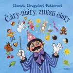 Čáry-máry, zmizli čiary - Danuša Dragulová-Faktorová
