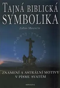 Tajná biblická symbolika - Zoltán Marenčín