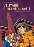 Ve staré cihelně se svítí - Petr Hugo Šlik - e-kniha
