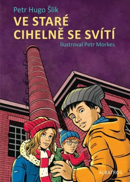 Ve staré cihelně se svítí - Petr Hugo Šlik - e-kniha