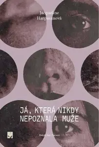 Já, která nikdy nepoznala muže - Jacqueline Harpmanová