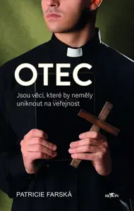 Otec - Jsou věci, které by neměly uniknout na veřejnost - Farská Patricie