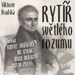 Rytíř světlého rozumu - Viktorie Hradská - audiokniha