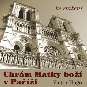 Chrám Matky Boží v Paříži - Victor Hugo - audiokniha