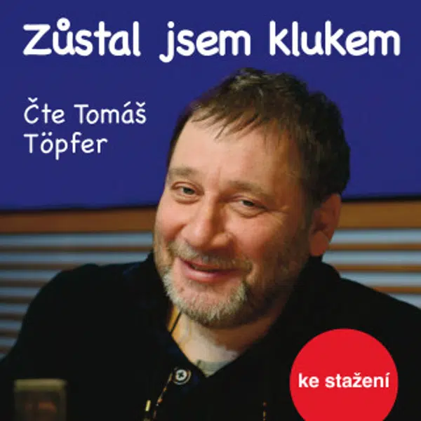 Zůstal jsem klukem - Josef Koutecký, Tomáš Töpfer - audiokniha